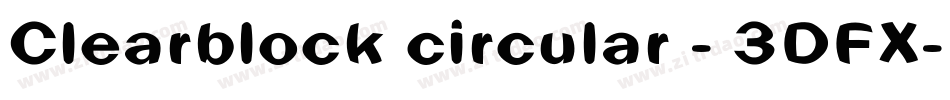 Clearblock circular - 3DFX字体转换